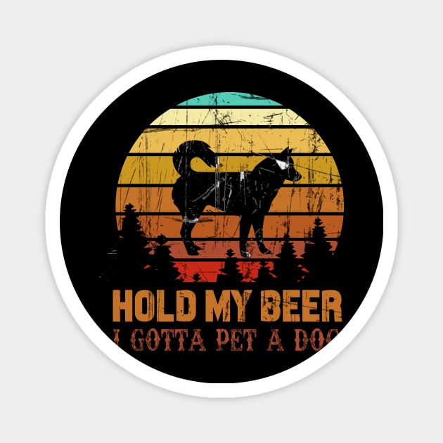 Holding My Beer I Gotta Pet This Siberian Husky Magnet by Walkowiakvandersteen